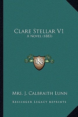 Clare Stellar V1: A Novel (1883)