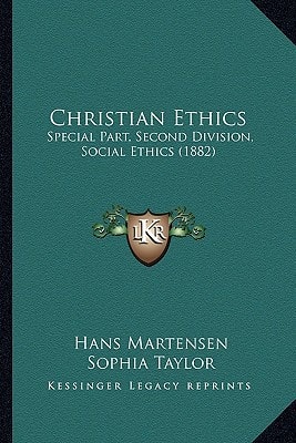 Christian Ethics: Special Part, Second Division, Social Ethics (1882)