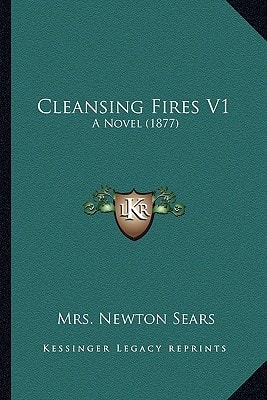 Cleansing Fires V1: A Novel (1877)