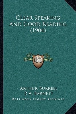 Clear Speaking And Good Reading (1904)
