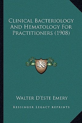 Clinical Bacteriology And Hematology For Practitioners (1908)