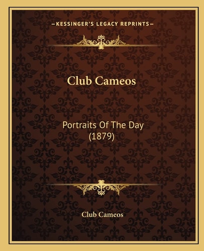 Club Cameos: Portraits Of The Day (1879)
