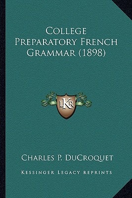 College Preparatory French Grammar (1898)