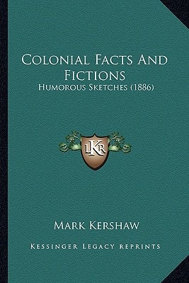 Colonial Facts And Fictions: Humorous Sketches (1886)