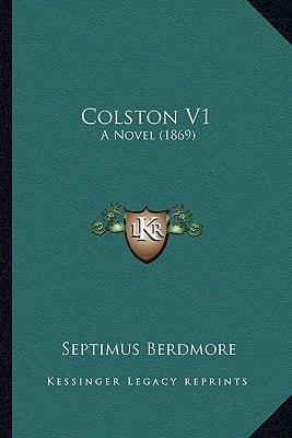 Colston V1: A Novel (1869)