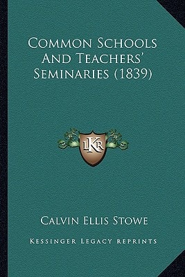 Common Schools And Teachers' Seminaries (1839)