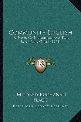 Community English: A Book Of Undertakings For Boys And Girls (1921)