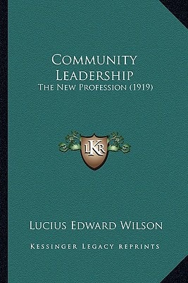 Community Leadership: The New Profession (1919)