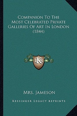 Companion To The Most Celebrated Private Galleries Of Art In London (1844)