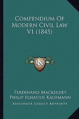 Compendium Of Modern Civil Law V1 (1845)