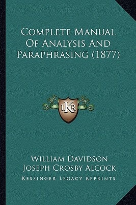 Complete Manual Of Analysis And Paraphrasing (1877)