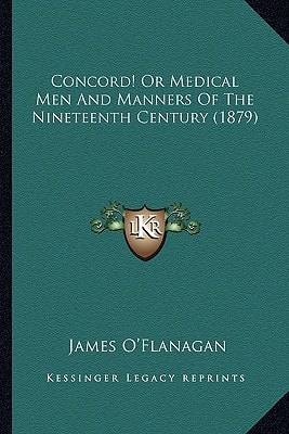 Concord! Or Medical Men And Manners Of The Nineteenth Century (1879)