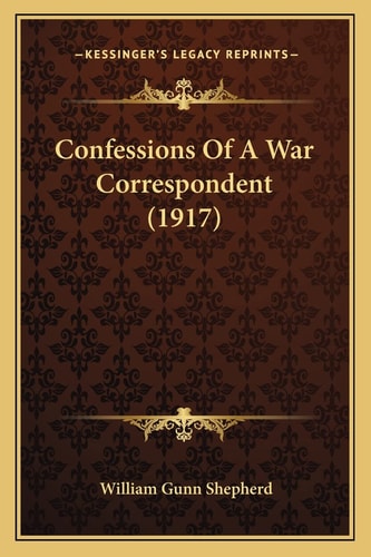 Confessions Of A War Correspondent (1917)