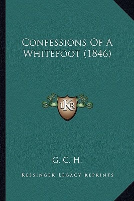 Confessions Of A Whitefoot (1846)