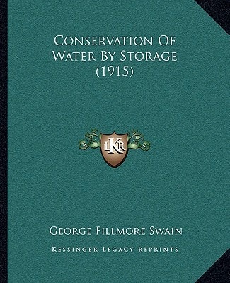 Conservation Of Water By Storage (1915)