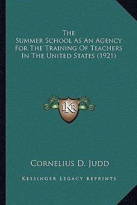 The Summer School As An Agency For The Training Of Teachers In The United States (1921)