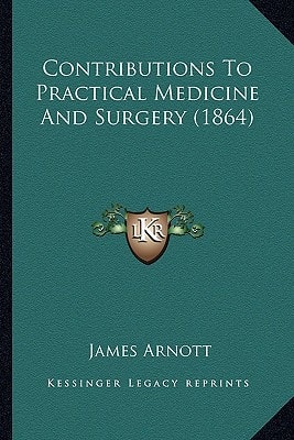 Contributions To Practical Medicine And Surgery (1864)