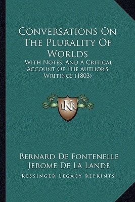 Conversations On The Plurality Of Worlds: With Notes, And A Critical Account Of The Author's Writings (1803)
