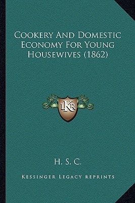 Cookery And Domestic Economy For Young Housewives (1862)