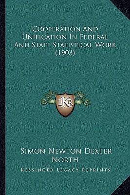 Cooperation And Unification In Federal And State Statistical Work (1903)