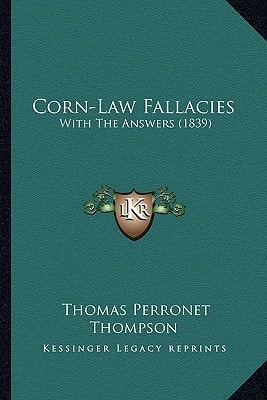 Corn-Law Fallacies: With The Answers (1839)