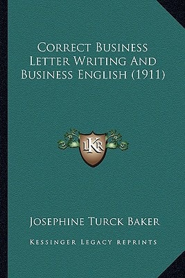 Correct Business Letter Writing And Business English (1911)