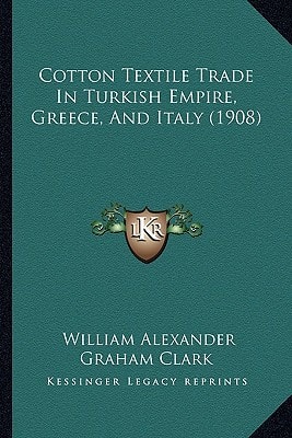 Cotton Textile Trade In Turkish Empire, Greece, And Italy (1908)