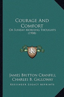 Courage And Comfort: Or Sunday Morning Thoughts (1908)