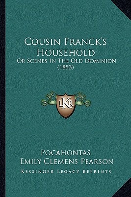 Cousin Franck's Household: Or Scenes In The Old Dominion (1853)