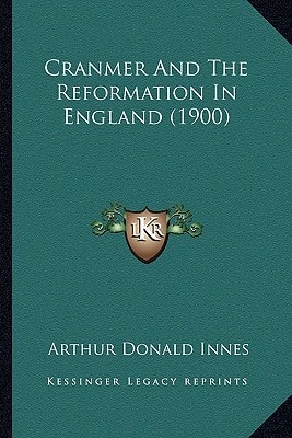 Cranmer And The Reformation In England (1900)