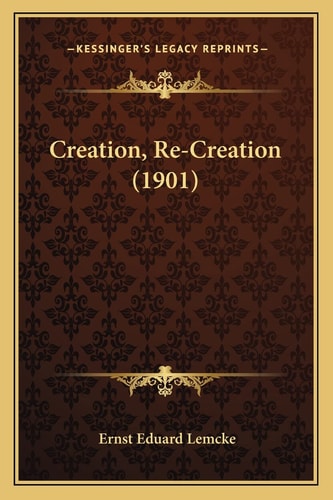 Creation, Re-Creation (1901)