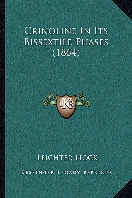 Crinoline In Its Bissextile Phases (1864)