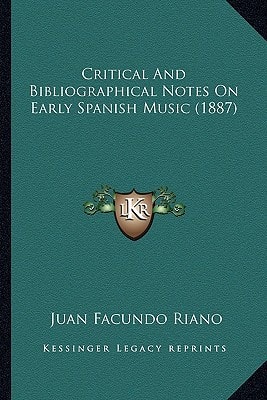 Critical And Bibliographical Notes On Early Spanish Music (1887)
