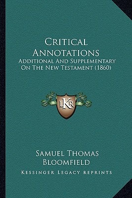 Critical Annotations: Additional And Supplementary On The New Testament (1860)
