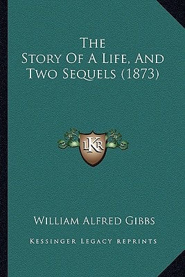 The Story Of A Life, And Two Sequels (1873)