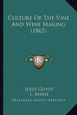 Culture Of The Vine And Wine Making (1865)
