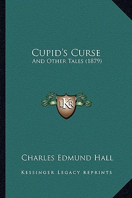 Cupid's Curse: And Other Tales (1879)