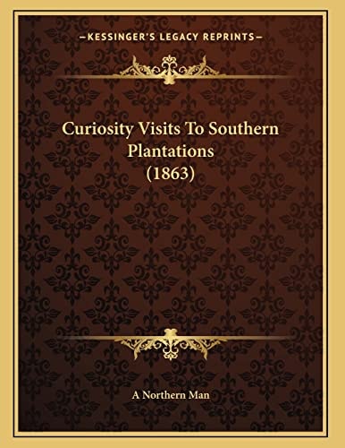 Curiosity Visits To Southern Plantations (1863)