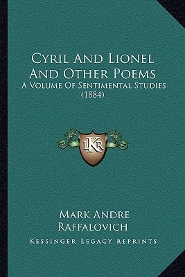 Cyril And Lionel And Other Poems: A Volume Of Sentimental Studies (1884)