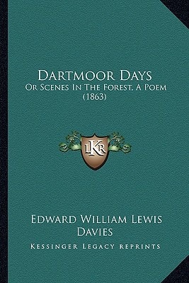 Dartmoor Days: Or Scenes In The Forest, A Poem (1863)