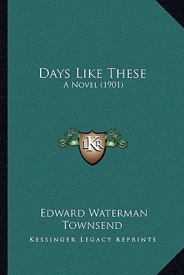 Days Like These: A Novel (1901)