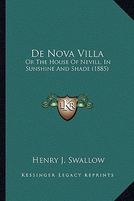 De Nova Villa: Or The House Of Nevill, In Sunshine And Shade (1885)