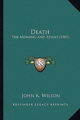 Death: The Meaning And Result (1901)