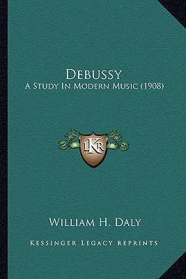 Debussy: A Study In Modern Music (1908)