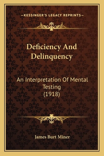Deficiency And Delinquency: An Interpretation Of Mental Testing (1918)