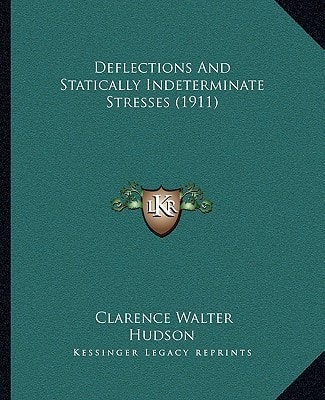Deflections And Statically Indeterminate Stresses (1911)