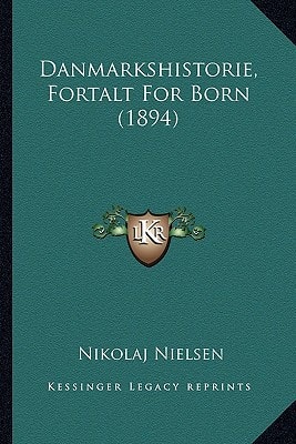 Danmarkshistorie, Fortalt For Born (1894)