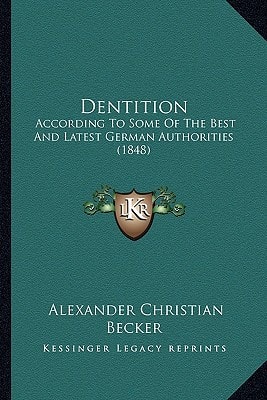 Dentition: According To Some Of The Best And Latest German Authorities (1848)