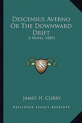 Descensus Averno Or The Downward Drift: A Novel (1881)
