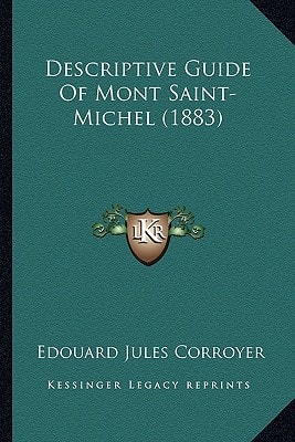 Descriptive Guide Of Mont Saint-Michel (1883)
